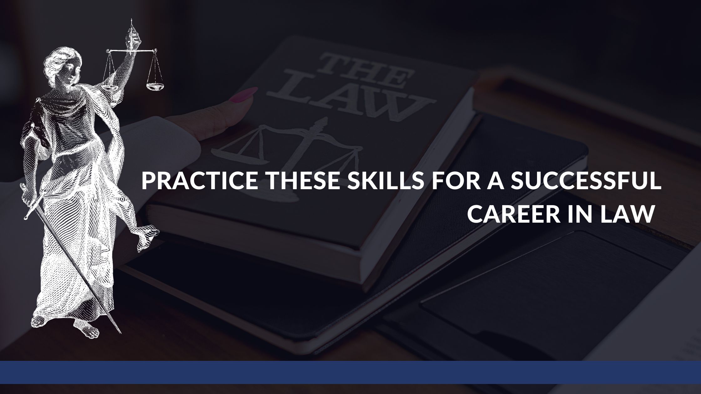 Practice These Skills for a Successful Career in Law